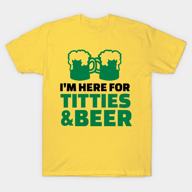 Titties & Beer shirt T-Shirt by sudiptochy29